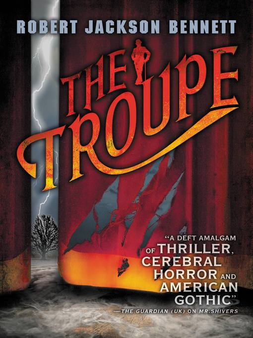 Title details for The Troupe by Robert Jackson Bennett - Available